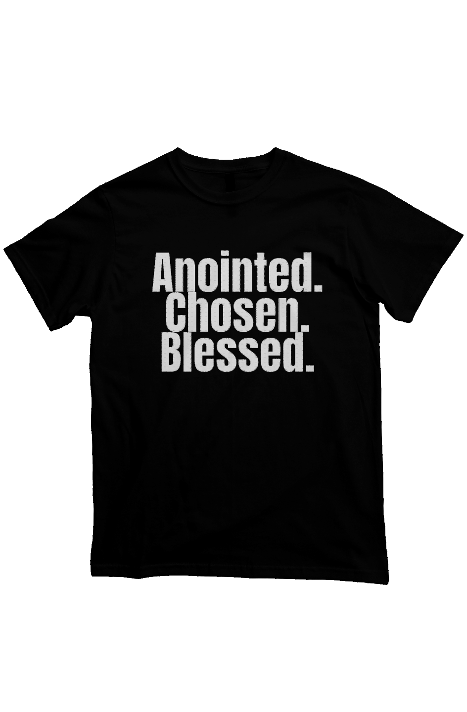 Anointed • Chosen • Blessed Tee
