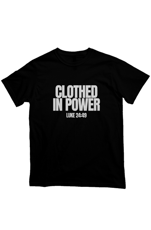 CLOTHED IN POWER — LUKE 24:49 TEE
