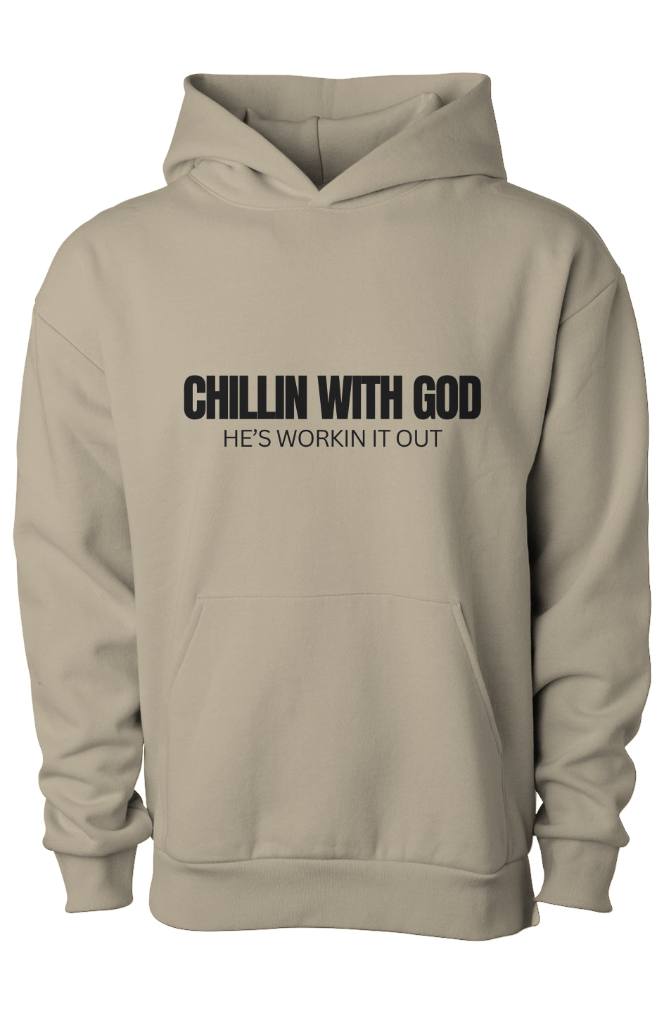CHILLIN WITH GOD HE’S WORKING IT OUT HOODIE